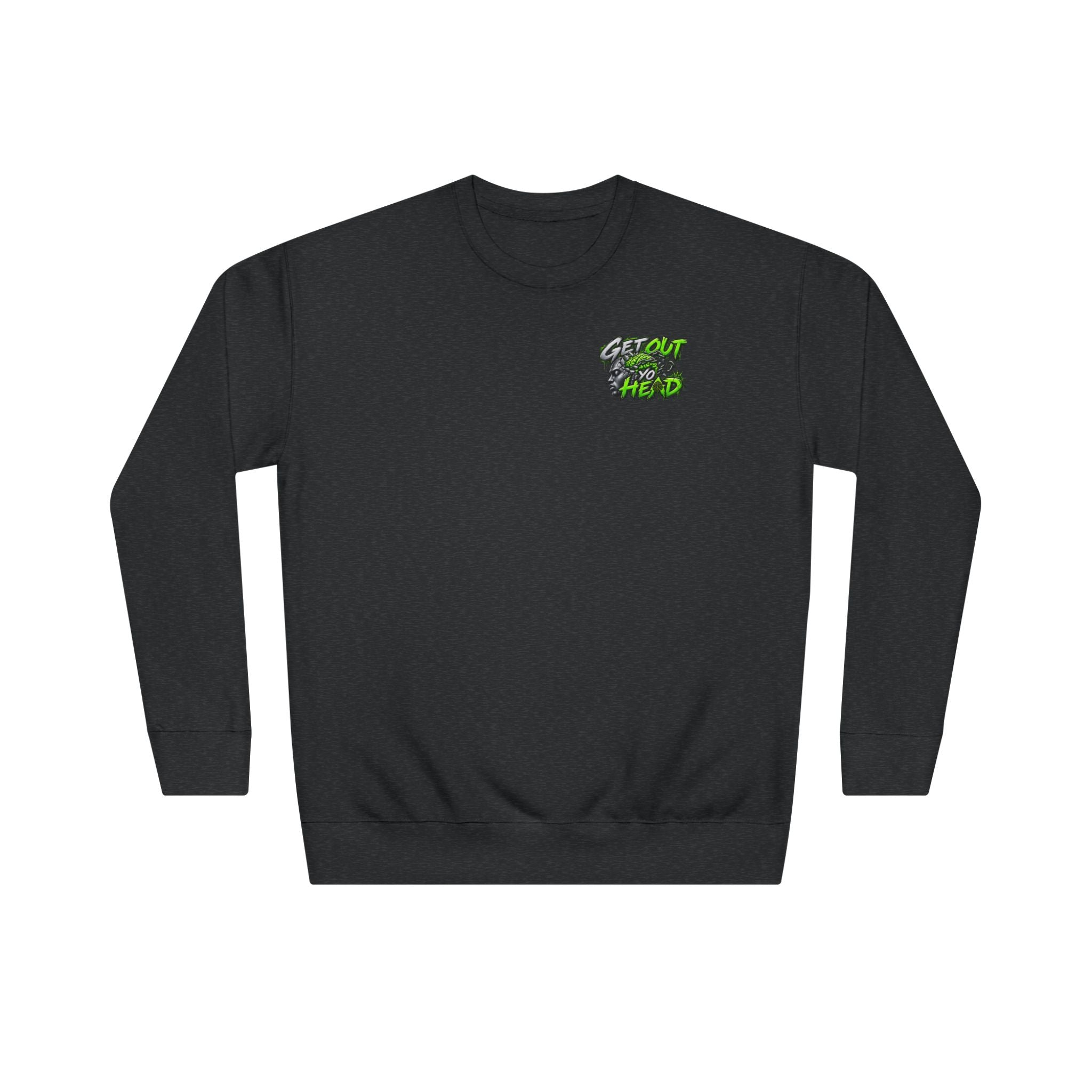 Get Out Yo Head Crewneck Sweatshirt