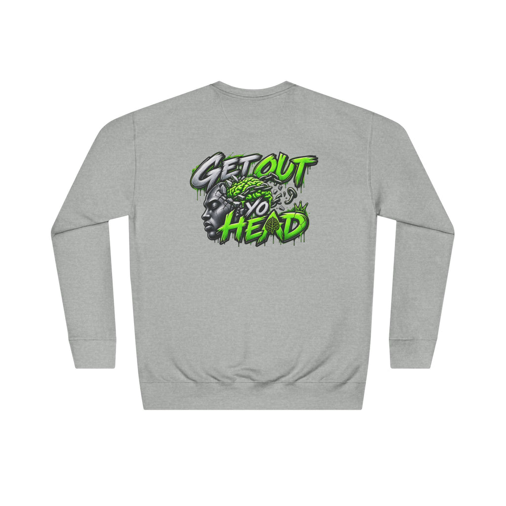 Get Out Yo Head Crewneck Sweatshirt