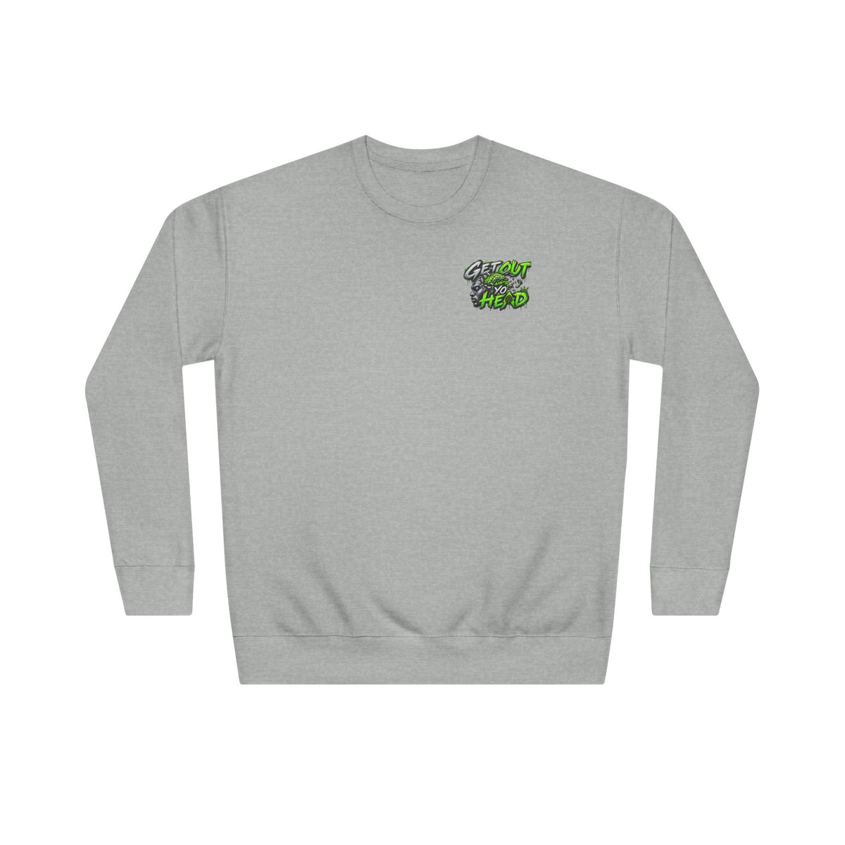 Get Out Yo Head Crewneck Sweatshirt