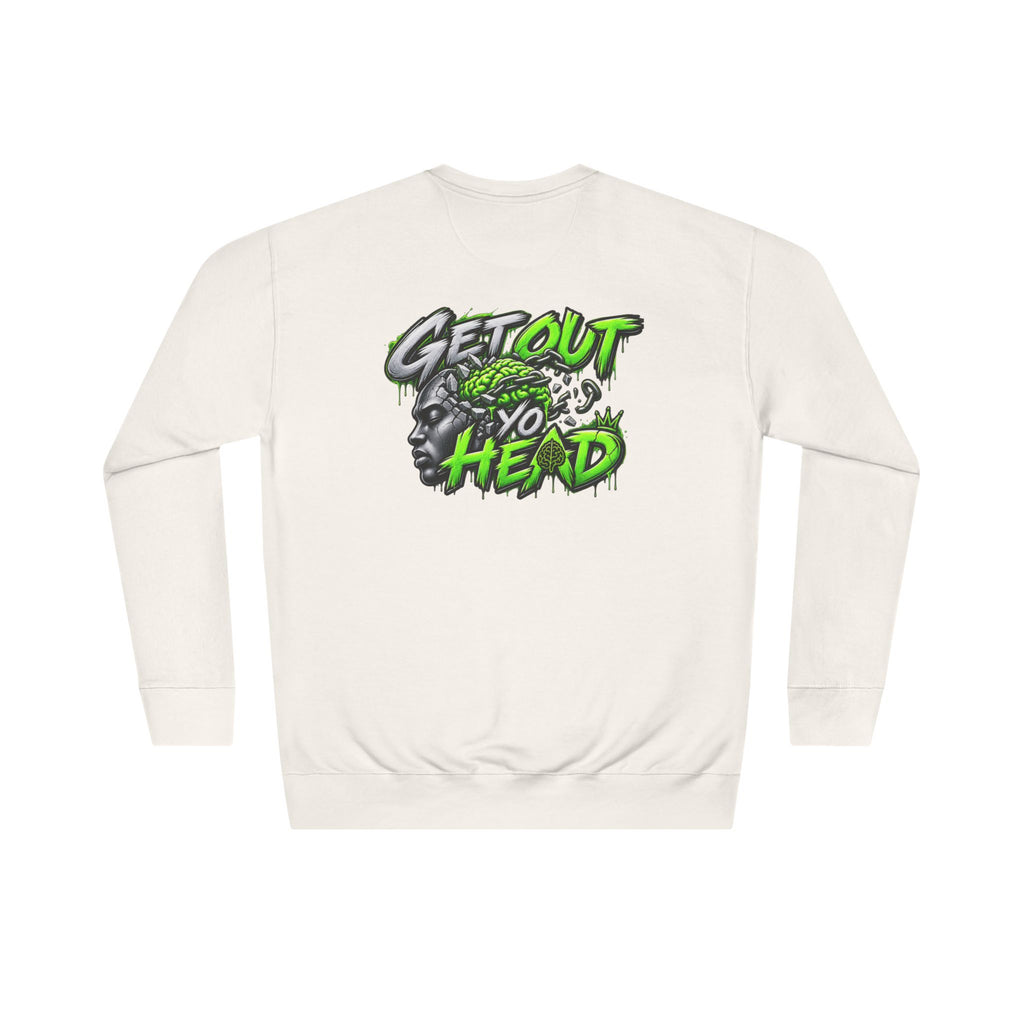 Get Out Yo Head Crewneck Sweatshirt