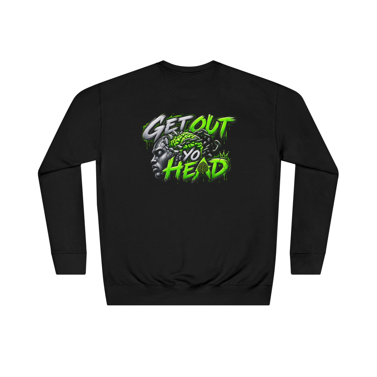 Get Out Yo Head Crewneck Sweatshirt