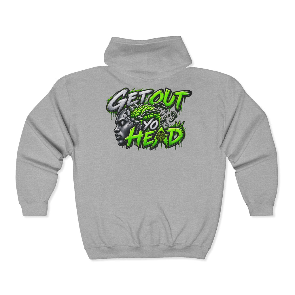 Get Out Yo Head Zip Hoodie