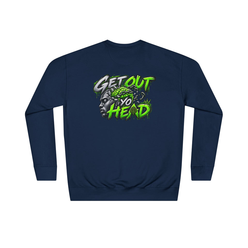 Get Out Yo Head Crewneck Sweatshirt