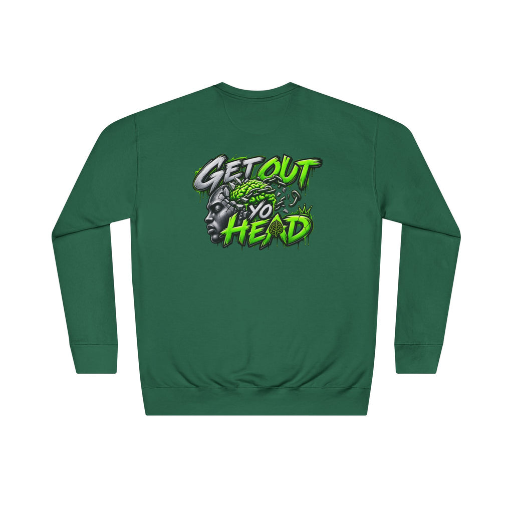 Get Out Yo Head Crewneck Sweatshirt
